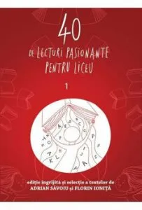 40 de lecturi pasionante pentru liceu 1. Clasa a IX-a de Adrian Savoiu