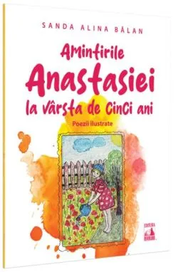 Amintirile Anastasiei la varstă de cinci ani de Sanda Alina Balan