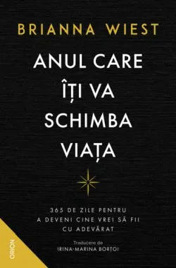 ANUL CARE ITI VA SCHIMBA VIATA de Brianna Wiest