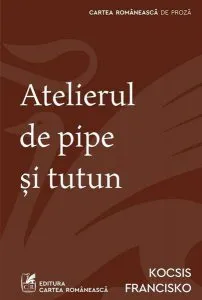 Atelierul de pipe și tutun de Kocsis Francisko