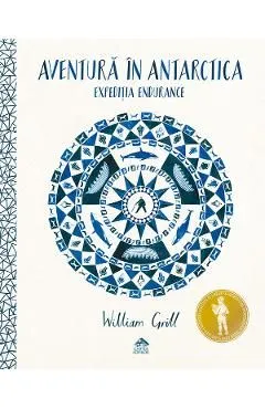 Aventura in Antarctica. Expeditia Endurance de William Grill