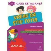 Caiet de vacanta. Vreau sa stiu totul, clasa a 2-a de Elena Musel