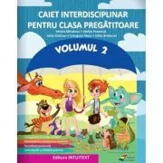 Caiet interdisciplinar clasa pregatitoare Volumul 2 de Mirela Mihaescu