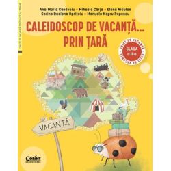 Caleidoscop de vacanta... prin tara. Caiet de vacanta pentru clasa a 2-a