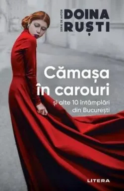 Cămașa în carouri și alte 10 întâmplări din București de Doina Rusti