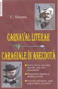 Carnaval literar: Caragiale in anecdota de C. Sateanu