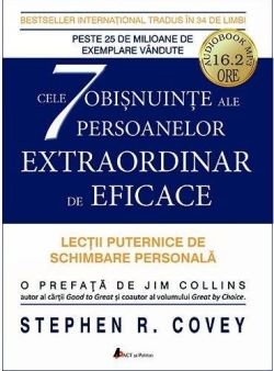 Cele 7 obisnuinte ale persoanelor extraordinar de eficace