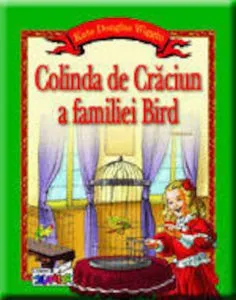 Colinda de Craciun a familiei Bird de Kate Douglas