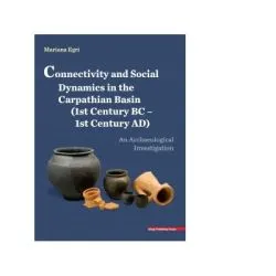 Connectivity and social dynamics in the carpathian basin (1st century BC de Mariana Egri