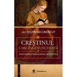 Crestinul care ingenuncheaza