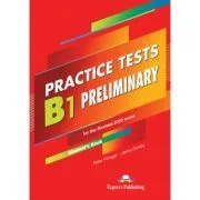 Curs limba engleza examen Cambridge B1 Preliminary Practice Tests for the Revised 2020 Exam Manualul elevului de Peter Fullagar