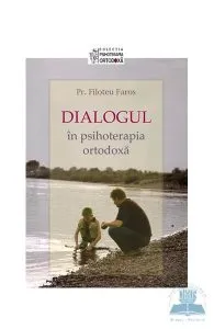 Dialogul in psihoterapia ortodoxa de Filoteu Faros