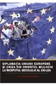 Diplomatia Uniunii Europene si criza din Orientul Mijlociu la inceputul sec. XXI