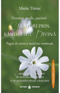 Donator, medic, pacient - Calatori prin randuiala divina