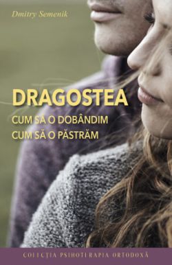 Dragostea – cum sa o dobandim, cum sa o pastram