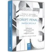 Drept penal. Partea speciala. Infractiuni contra persoanei si contra infaptuirii justitiei. Editia a III-a de Sergiu Bogdan