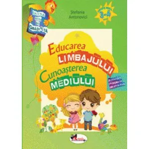 Educarea limbajului si cunoasterea mediului (3-4 ani) de Stefania Antonovici