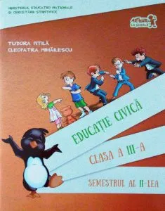 Educatie civica. Manual Clasa a III-a Semestrul al II-lea (+ CD) de Cleopatra Mihailescu