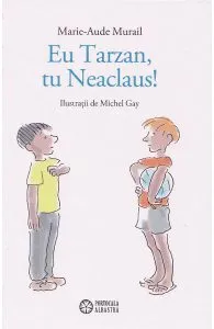 Eu Tarzan, tu Neaclaus! de Marie-Aude Murail