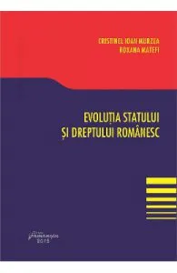 Evolutia statului si dreptului romanesc de Cristinel Ioan Murzea