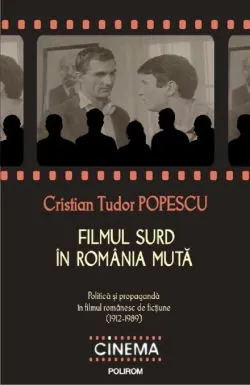 Filmul surd in Romania muta de Cristian Tudor Popescu