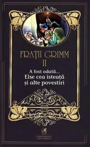 Fratii Grimm - Volumul II de Fratii Grimm