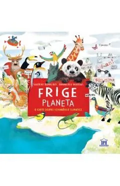 Frige planeta. O carte despre schimbarile climatice de Emmanuelle Houssais
