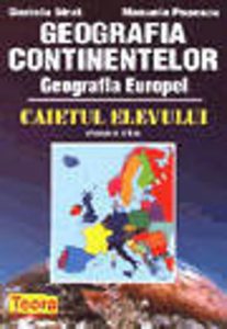 Geografia continentelor. Geografia Europei, caietul elevului pentru clasa a VI-a