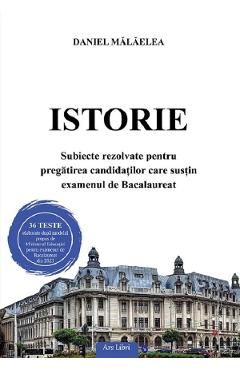 Istorie. Subiecte rezolvate pentru pregatirea candidatilor care sustin examenul de Bacalaureat