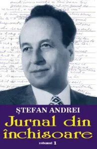 Jurnal din inchisoare Vol.1 de Stefan Andrei