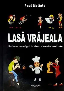 Lasă Vrăjeala de Paul Melinte
