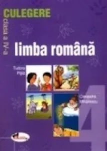 Limba romana. Culegere pentru clasa a IV-a de Tudora Pitila
