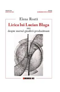 Lirica lui Lucian Blaga de Elena Roata