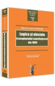 Logica si efectele transplantului constitutional din 1866