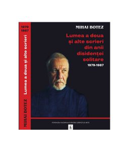 Lumea a doua și alte scrieri din anii disidenței solitare 1979-1987