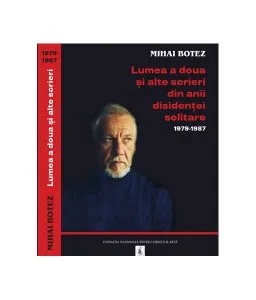 Lumea a doua și alte scrieri din anii disidenței solitare 1979-1987