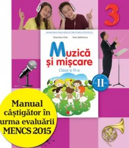 Manual. Muzica Si Miscare. Clasa a III-a, semestrul al II-lea (contine CD) de Florentina Chifu