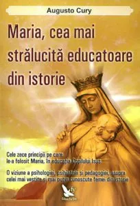 Maria, cea mai stralucita educatoare din istorie de Augusto Cury