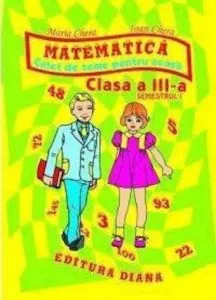 Matematica - Caiet de teme pentru acasa - Cls. III - Sem. I