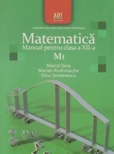 Matematica M1. Manual pentru clasa a XII-a de Marian Andronache