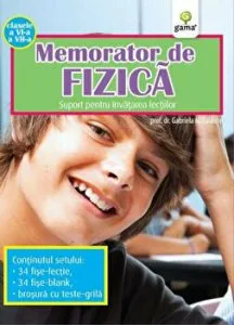 Memorator de Fizica. Suport pentru invatarea lectiilor. Clasele a VI-a - a VII-a de Gabriela Mihalache