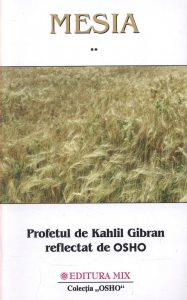 Mesia. Profetul de Kahlil Gibran reflectat de Osho, vol.2
