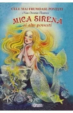 Mica Sirena si alte povesti de Hans Christian Andersen