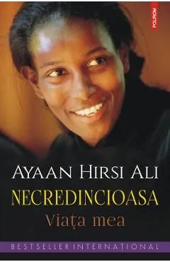 Necredincioasa. Viata mea de Ayaan Hirsi Ali