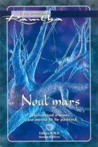 Noul mars. Dezvoltand o minte care merita sa fie pastrata de Ramtha