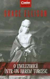 O englezoaica intr-un harem turcesc de Grace Ellison