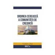 Ordinea cereasca a comunitatii de credinta de Florin Laiu