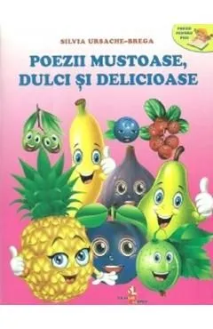 Poezii mustoase, dulci si delicioase de Silvia Ursache-Brega