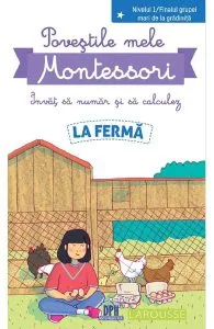 Povestile mele Montessori. Invat sa numar si sa calculez: La ferma. Nivelul 1 de Delphine Urvoy