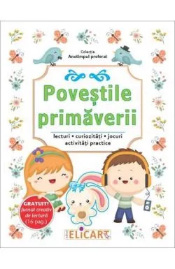 Povestile primaverii. Lecturi, curiozitati, jocuri, activitati practice